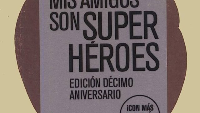 Todos-mis-amigos-son-superhéroes